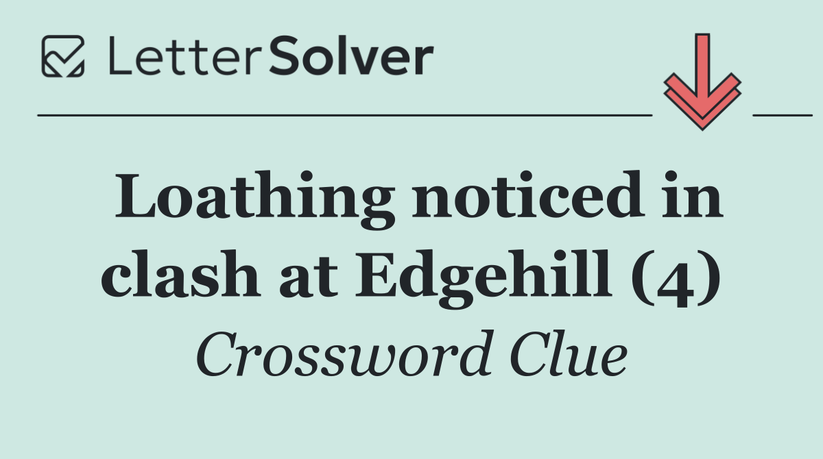 Loathing noticed in clash at Edgehill (4)