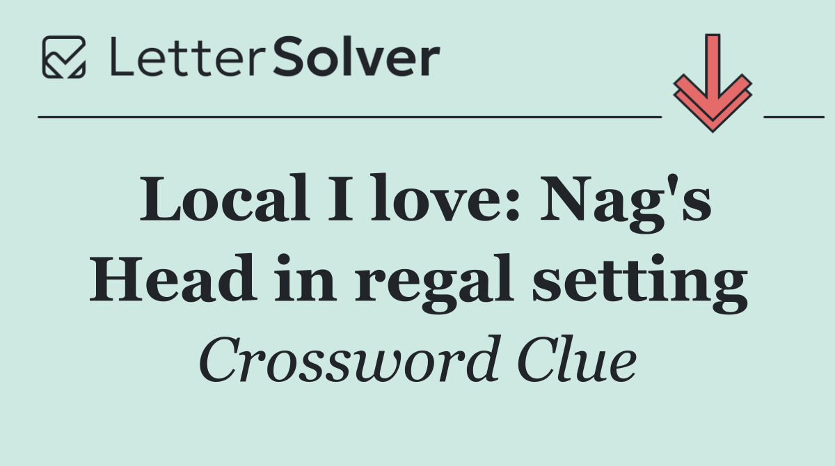 Local I love: Nag's Head in regal setting