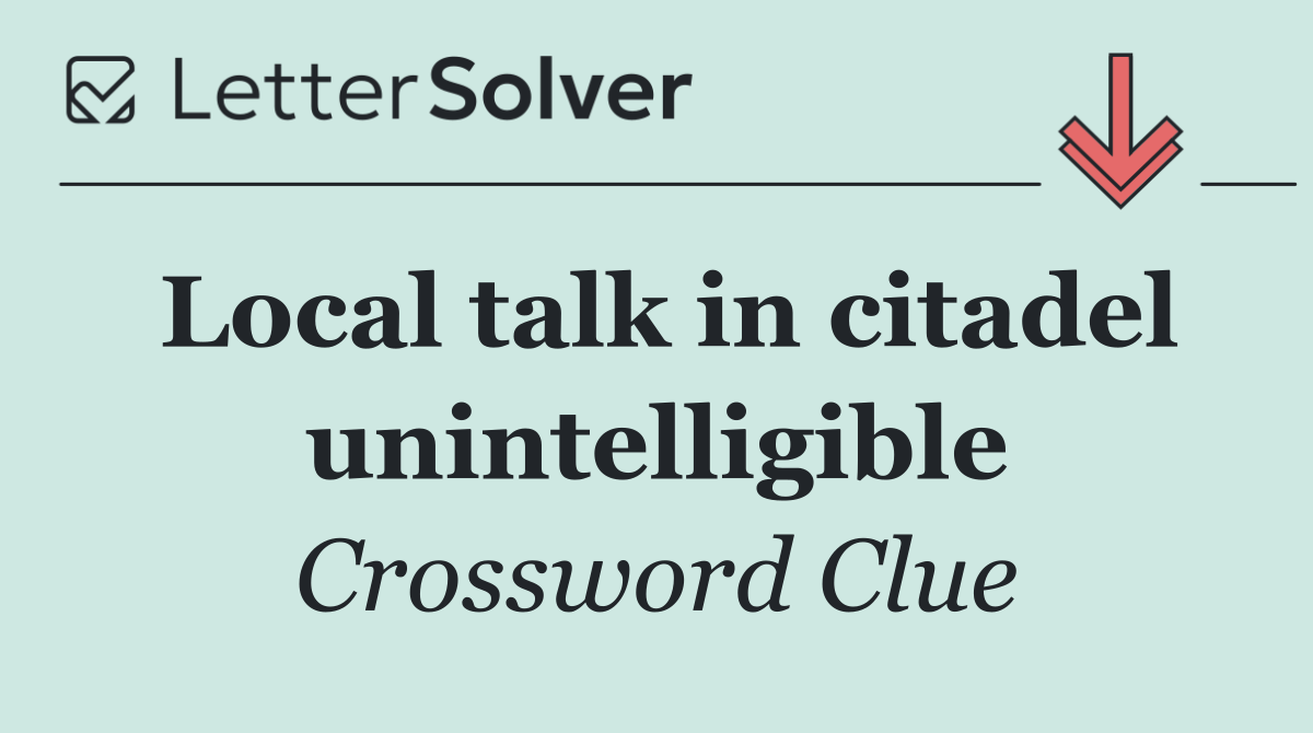 Local talk in citadel unintelligible