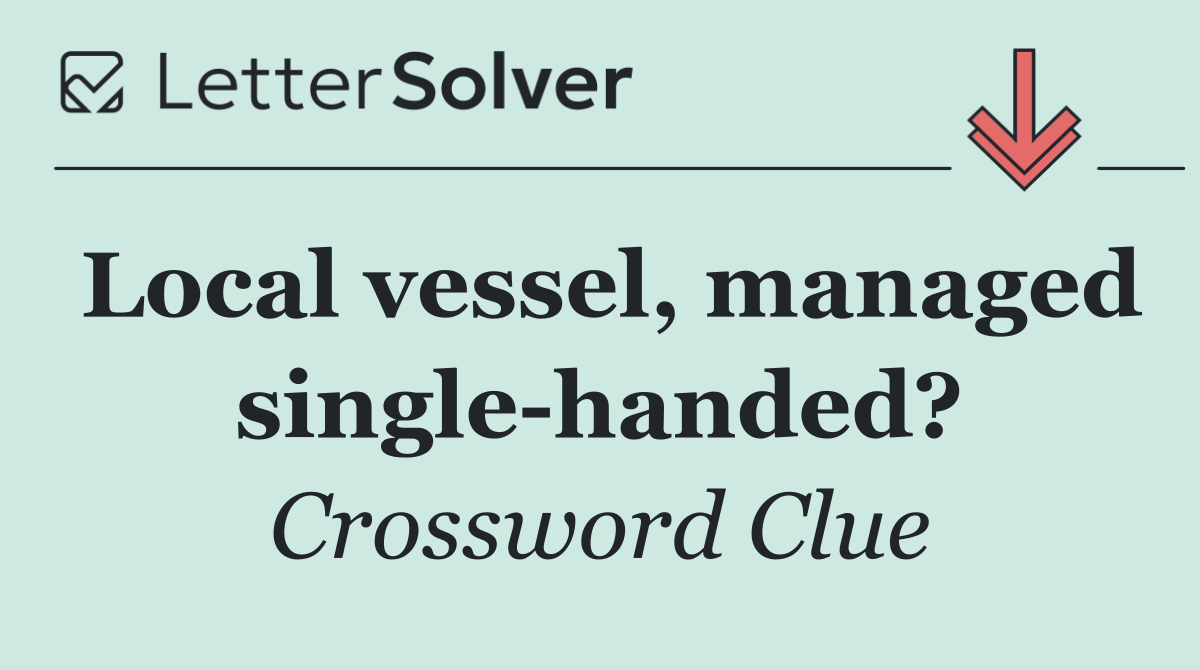 Local vessel, managed single handed?