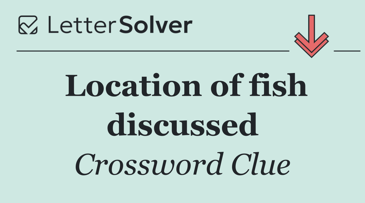 Location of fish discussed