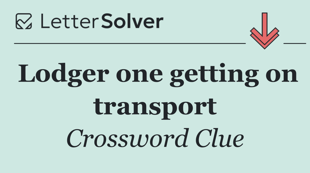 Lodger one getting on transport