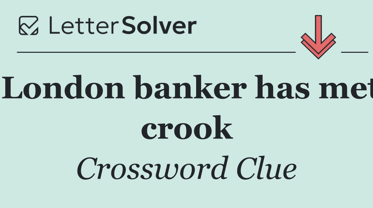London banker has met crook