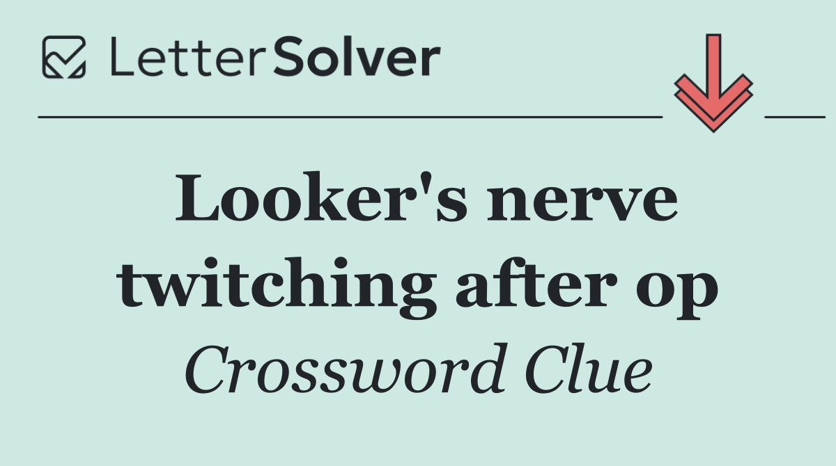Looker's nerve twitching after op