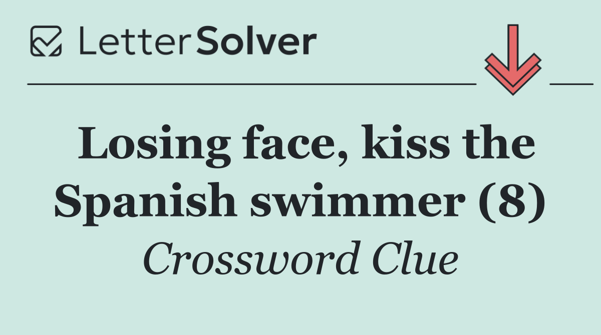 Losing face, kiss the Spanish swimmer (8)