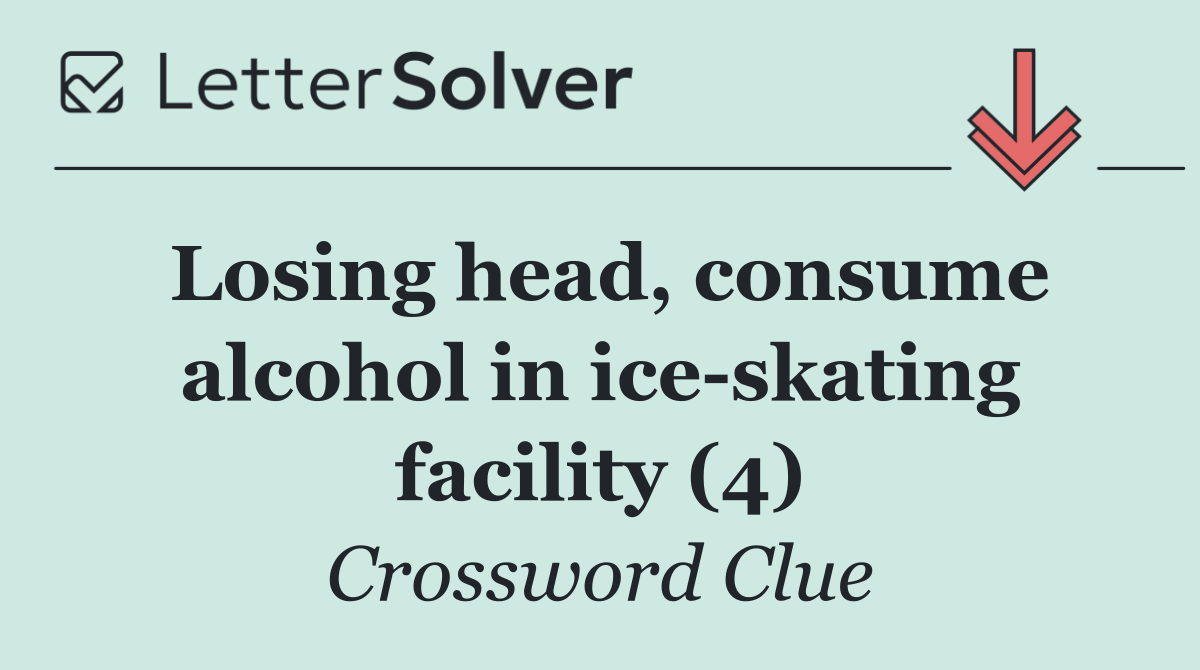 Losing head, consume alcohol in ice skating facility (4)