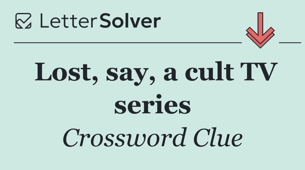 Lost, say, a cult TV series