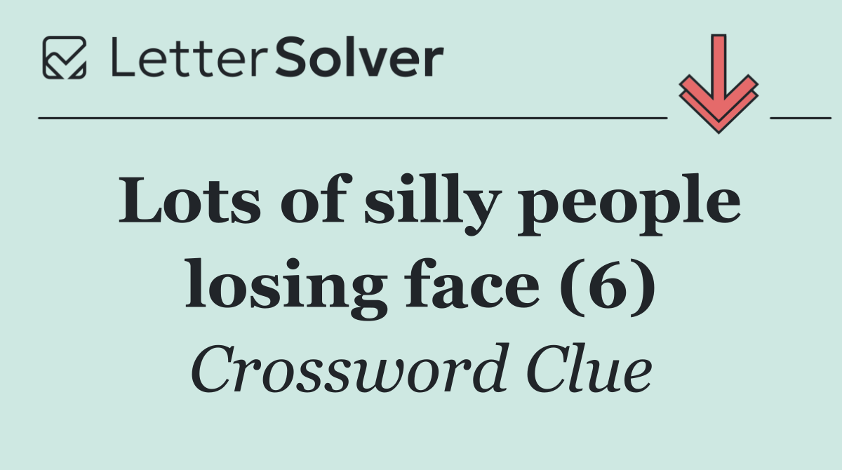 Lots of silly people losing face (6)