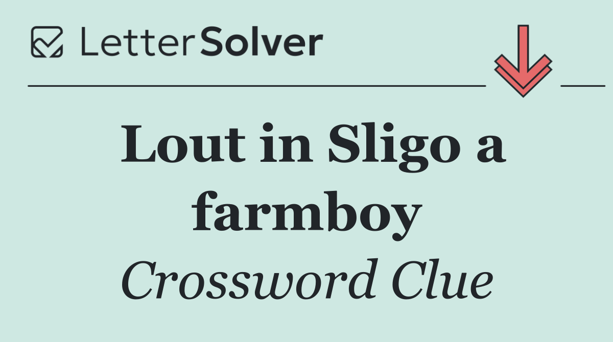 Lout in Sligo a farmboy