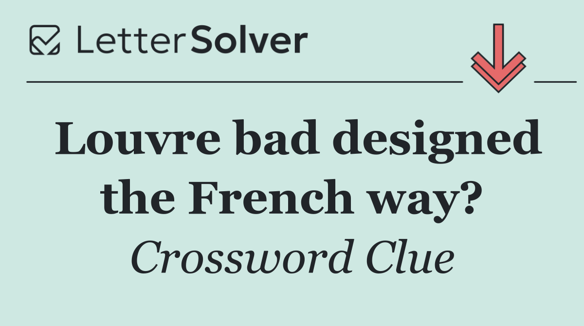 Louvre bad designed the French way?