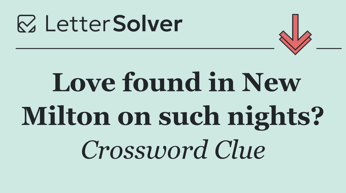 Love found in New Milton on such nights?