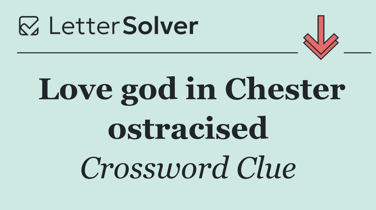 Love god in Chester ostracised
