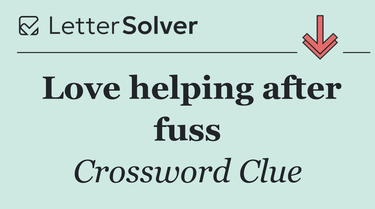 Love helping after fuss