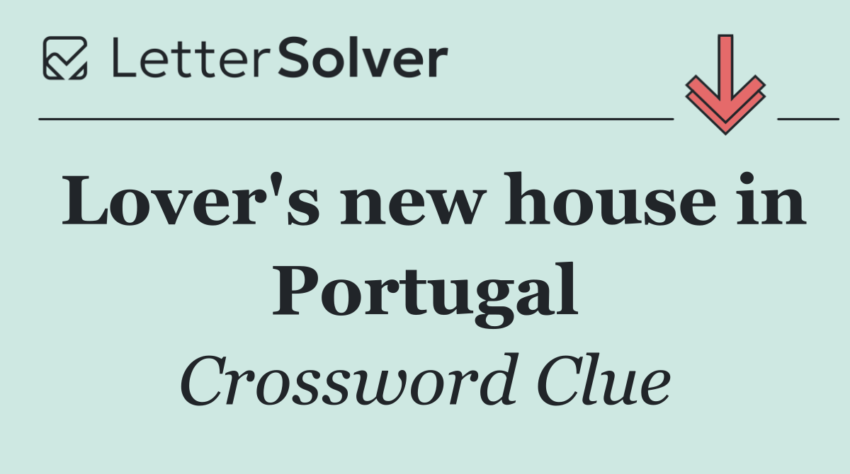 Lover's new house in Portugal