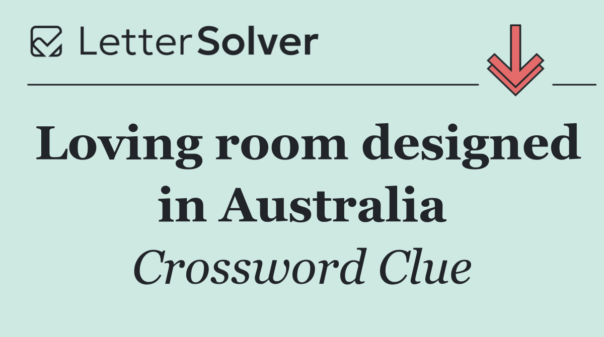 Loving room designed in Australia