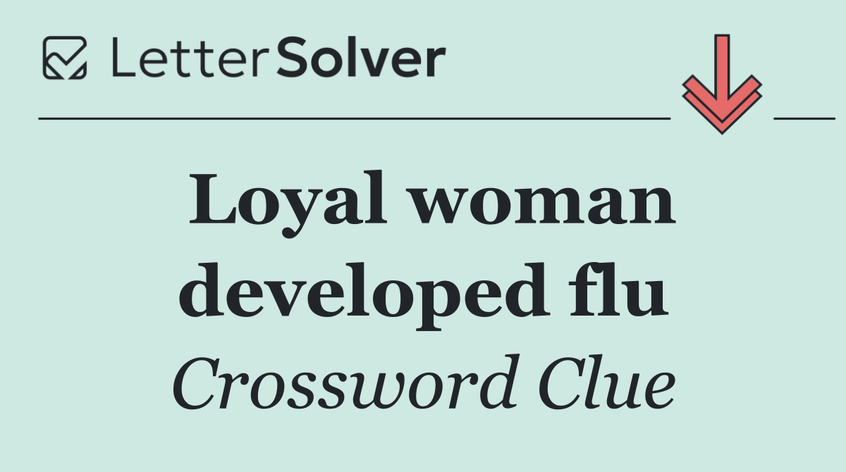 Loyal woman developed flu