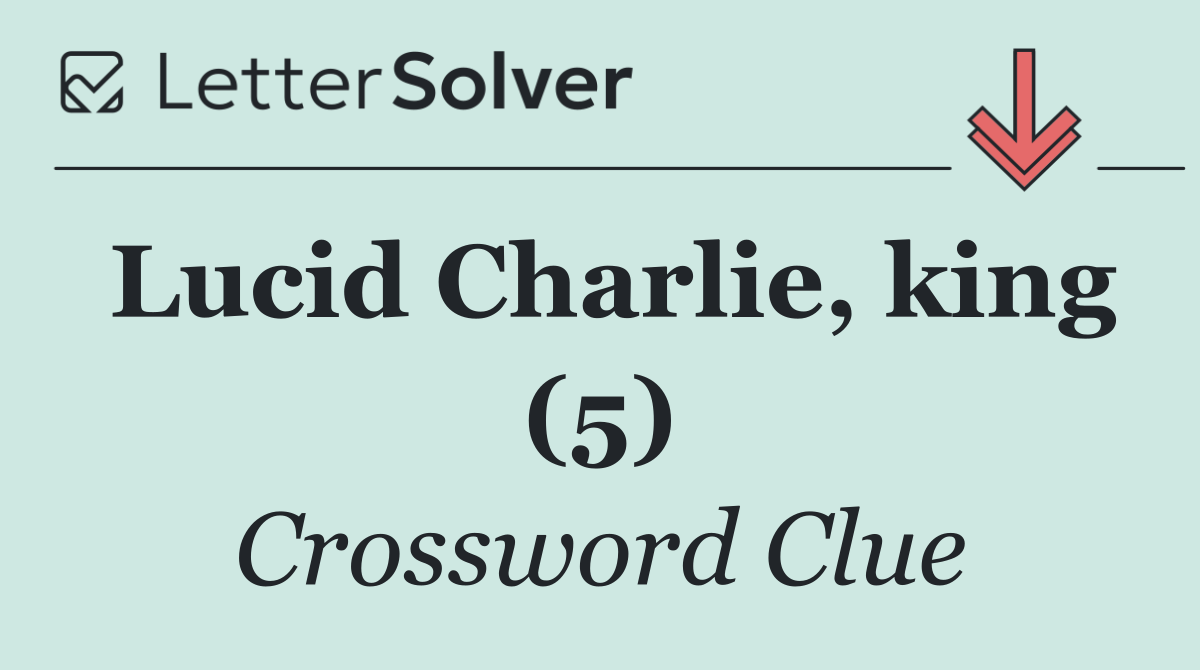 Lucid Charlie, king (5)