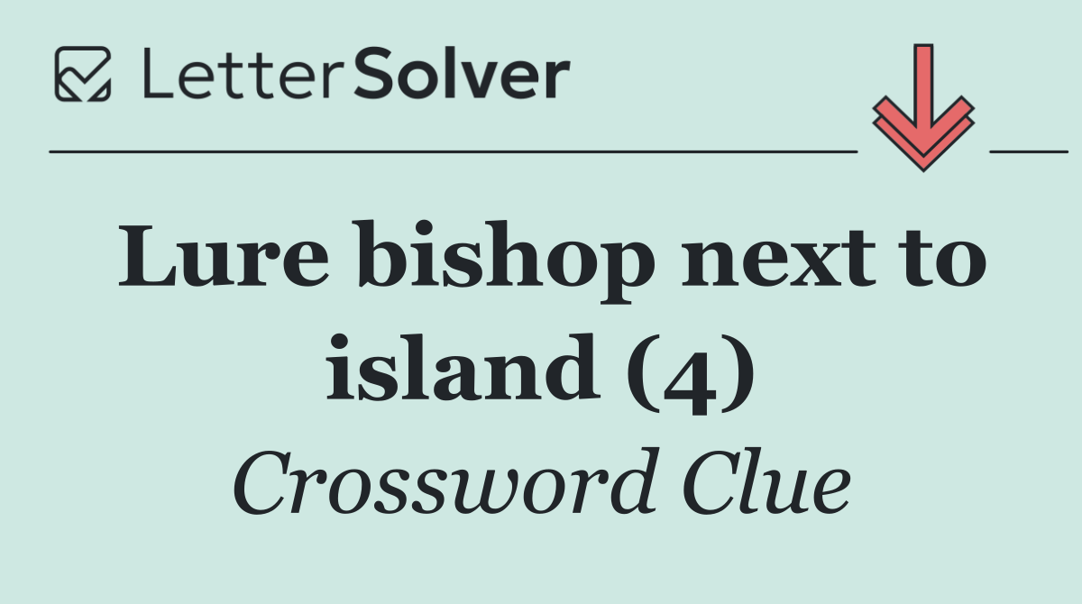 Lure bishop next to island (4)