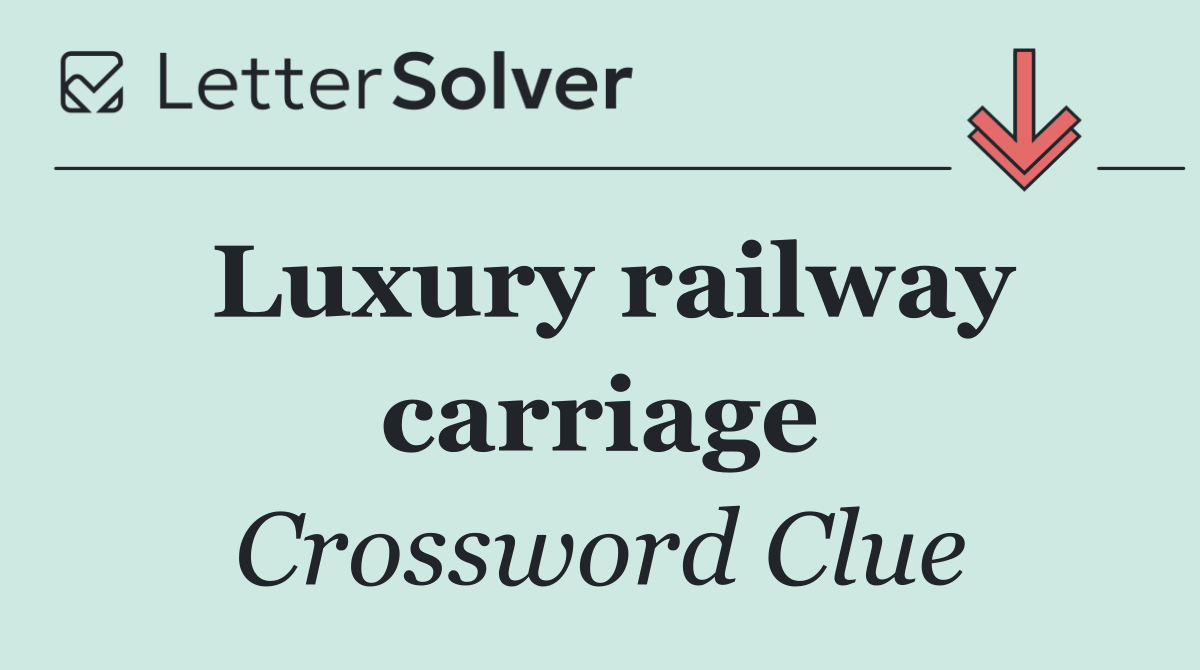 Luxury railway carriage