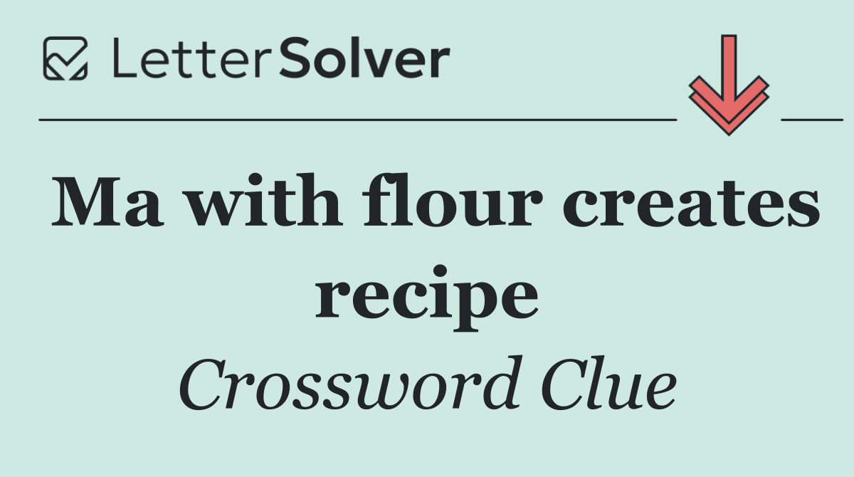 Ma with flour creates recipe