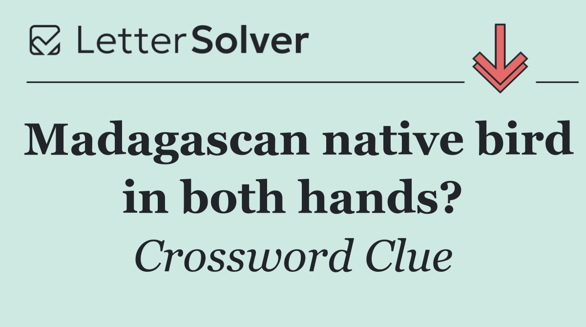 Madagascan native bird in both hands?