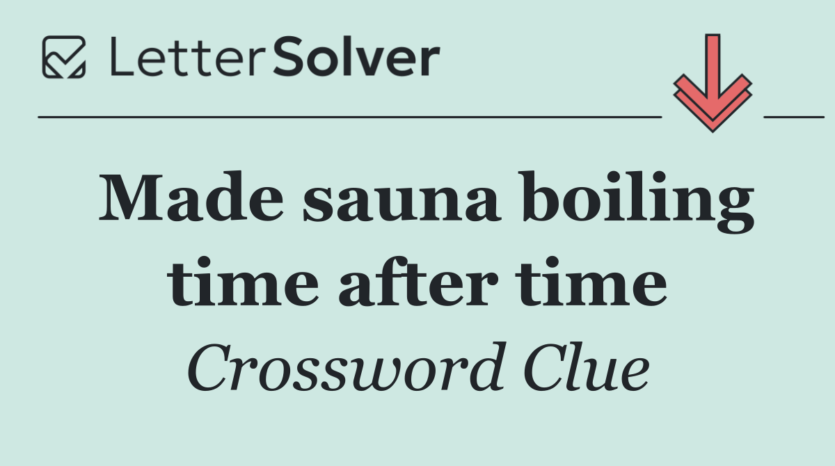 Made sauna boiling time after time