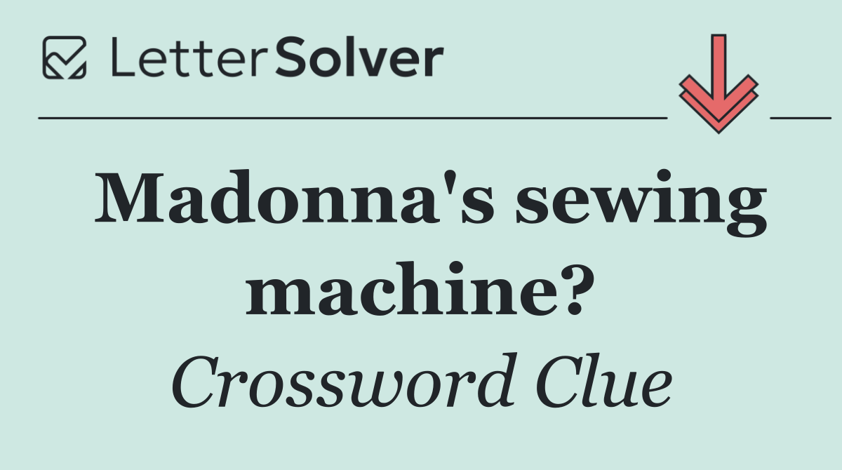 Madonna's sewing machine?