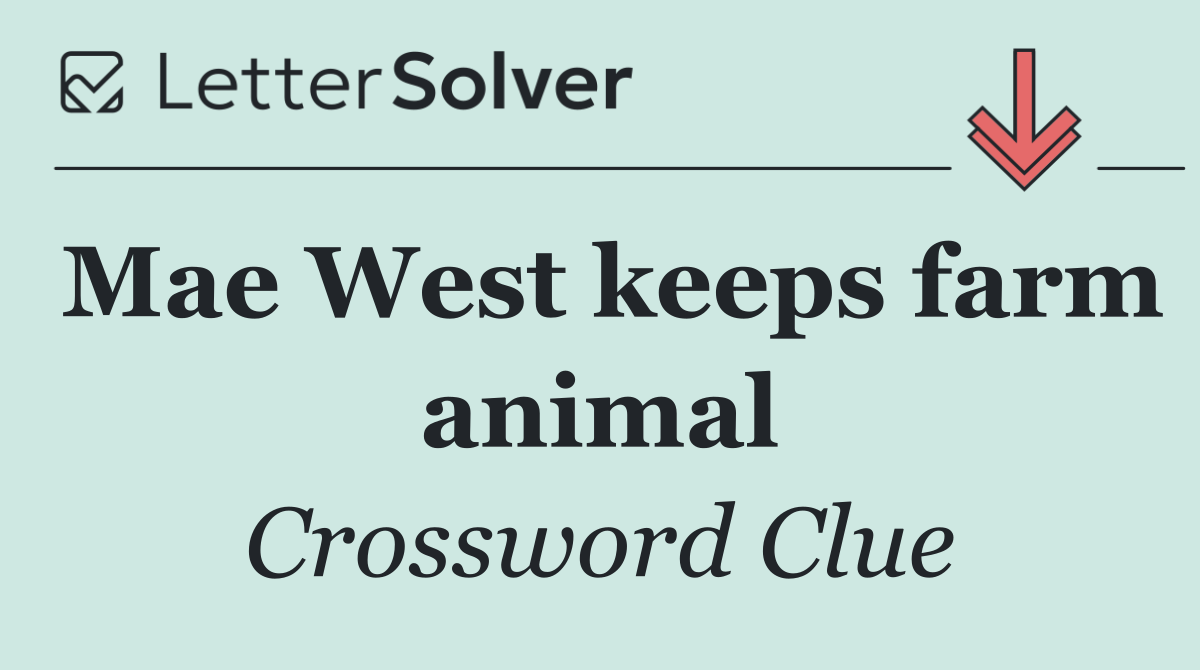 Mae West keeps farm animal