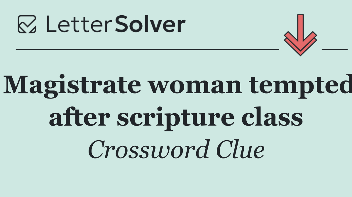 Magistrate woman tempted after scripture class