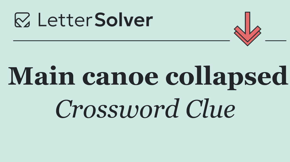 Main canoe collapsed