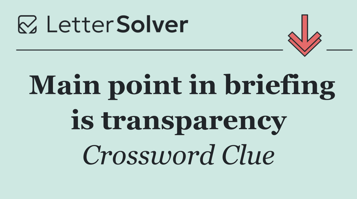 Main point in briefing is transparency