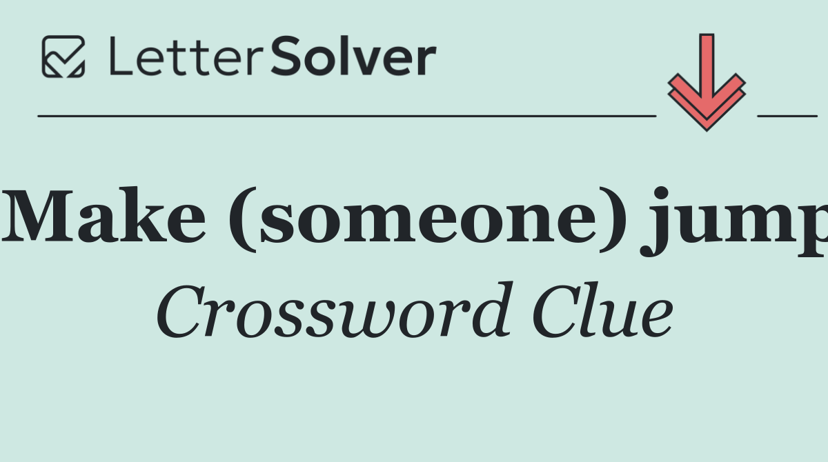 Make (someone) jump
