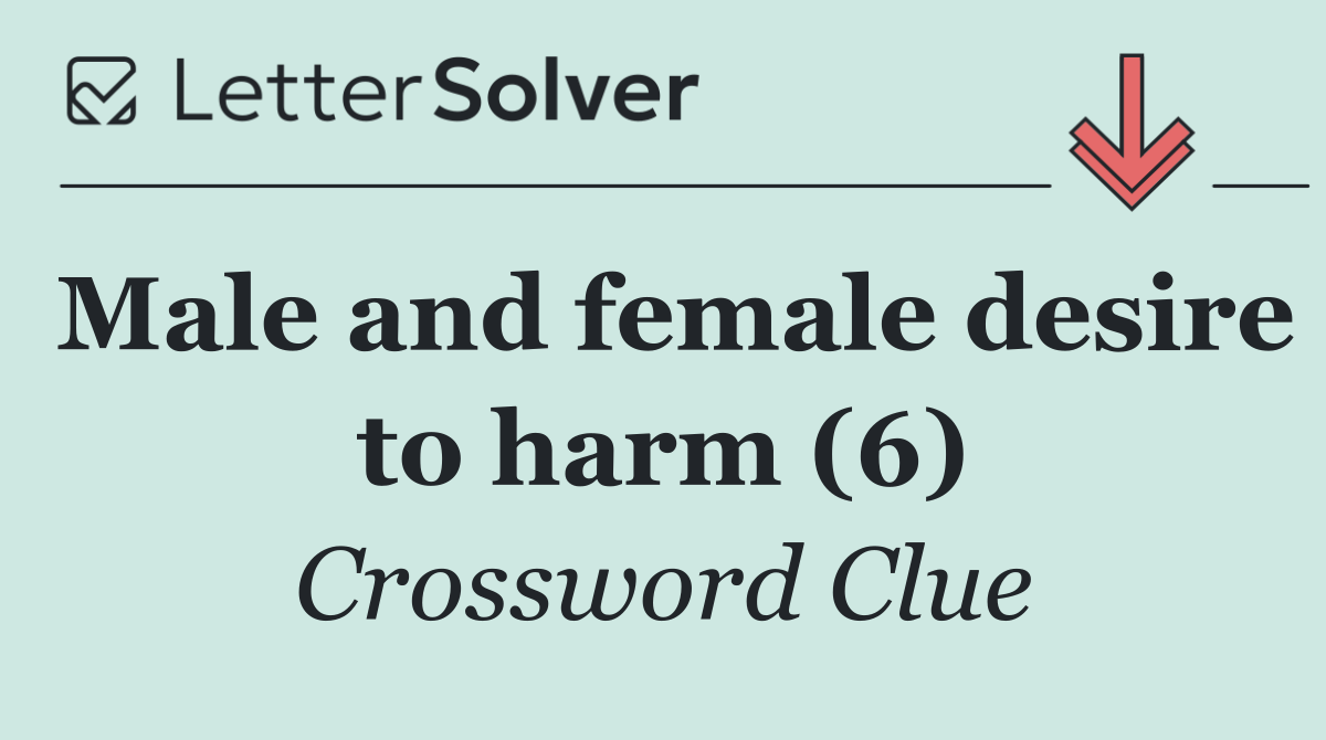 Male and female desire to harm (6)