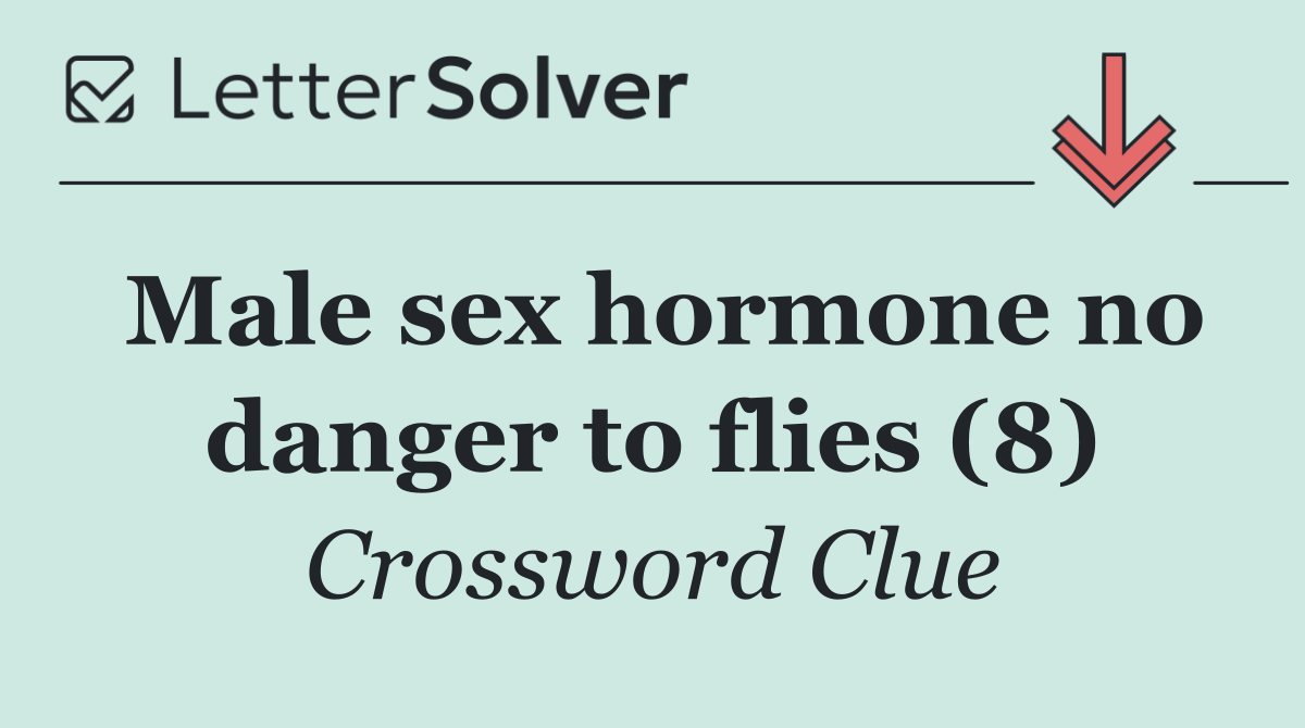 Male sex hormone no danger to flies (8)