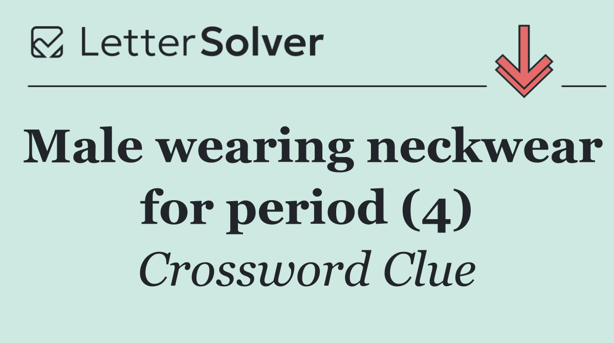 Male wearing neckwear for period (4)