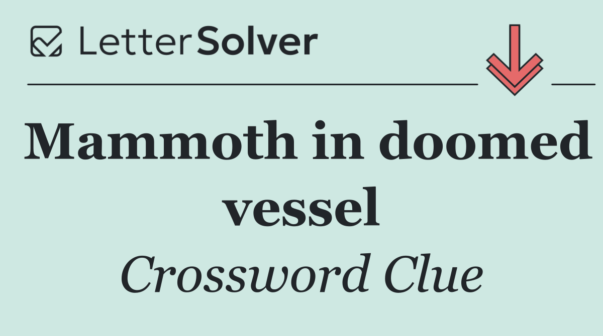 Mammoth in doomed vessel