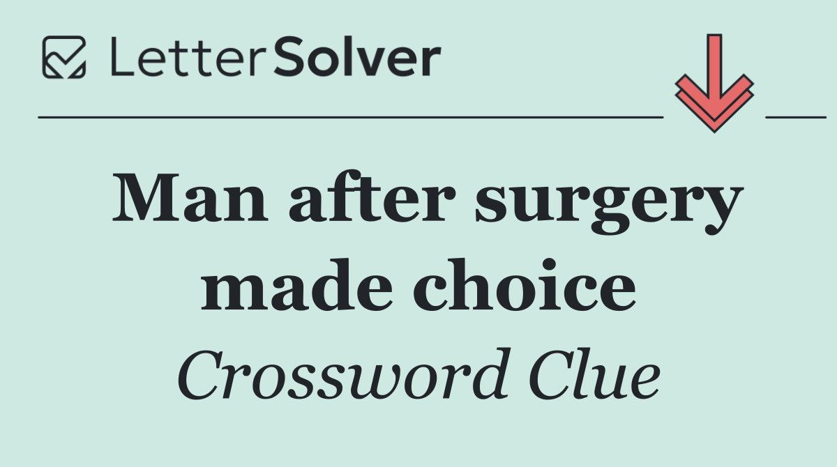Man after surgery made choice