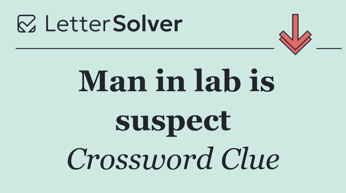 Man in lab is suspect