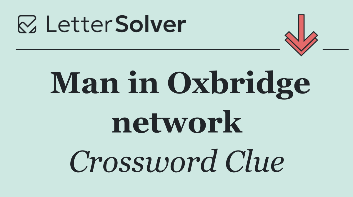 Man in Oxbridge network