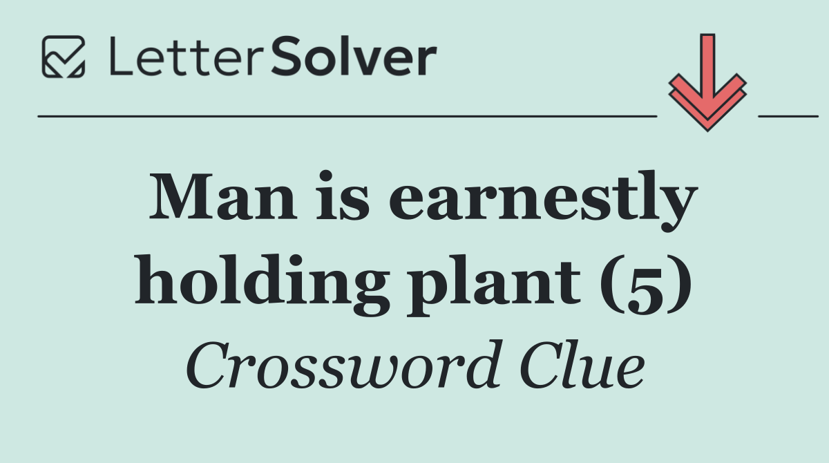 Man is earnestly holding plant (5)