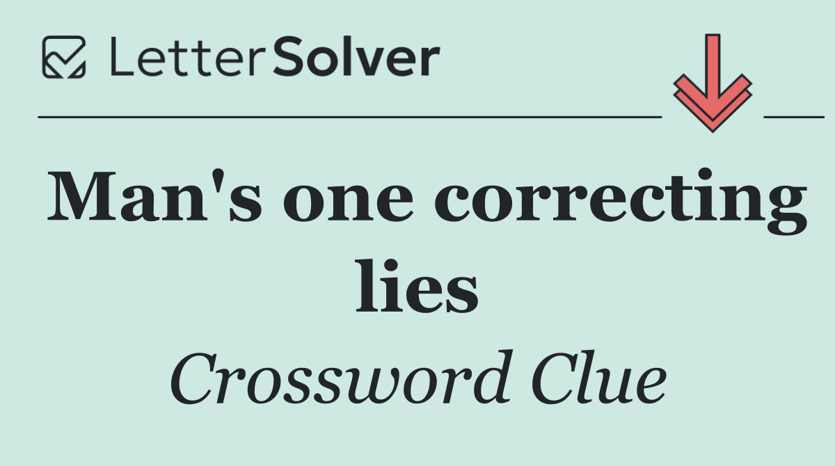 Man's one correcting lies