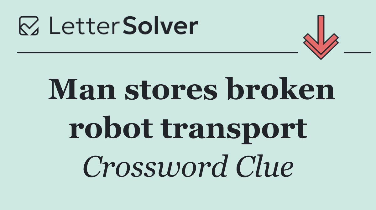 Man stores broken robot transport