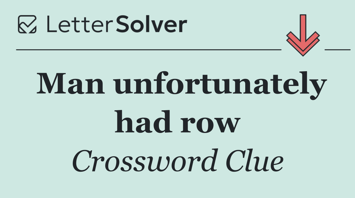 Man unfortunately had row