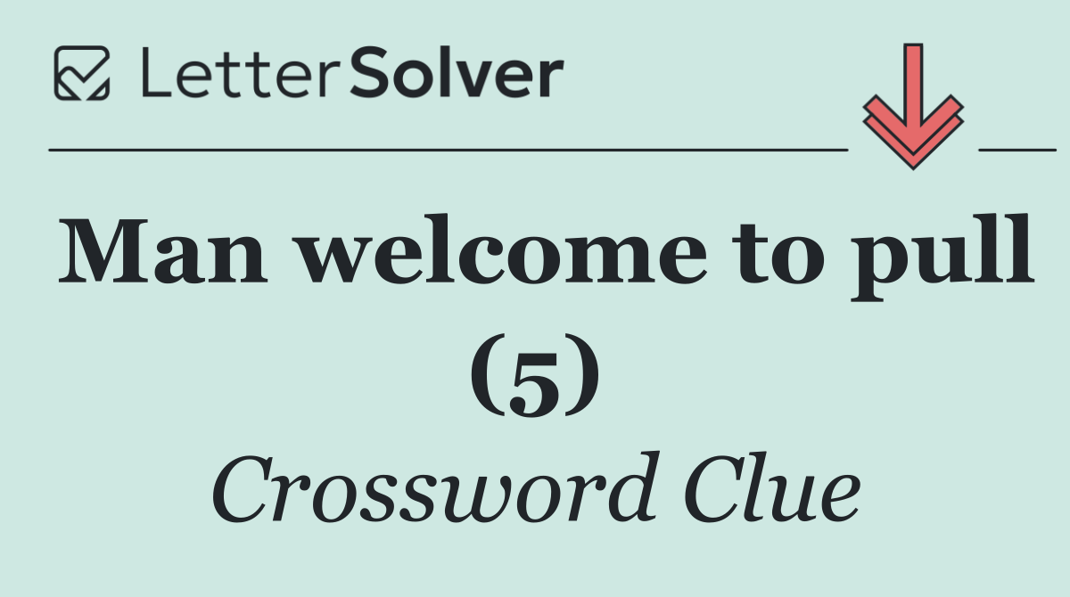 Man welcome to pull (5)