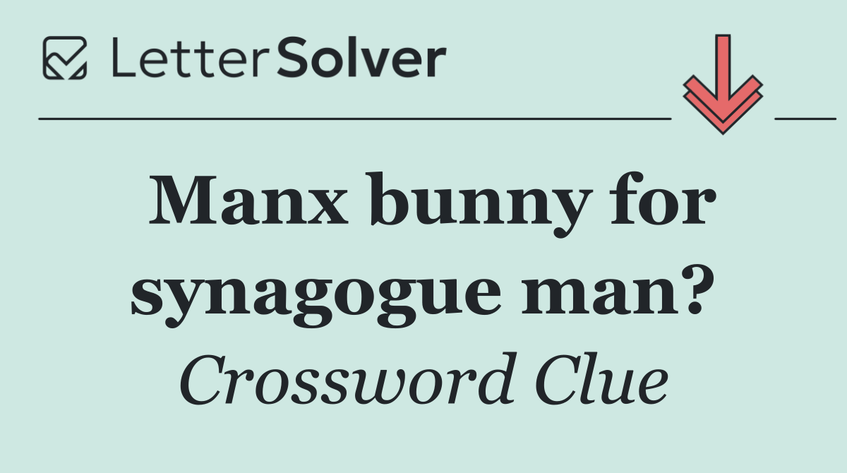 Manx bunny for synagogue man?