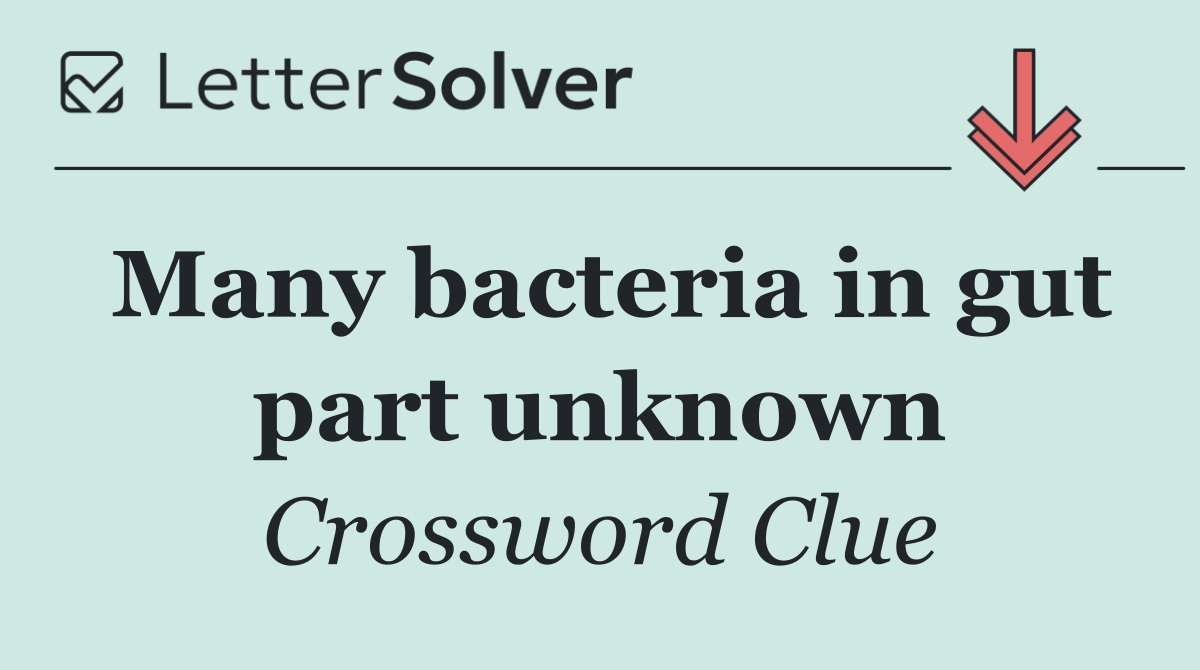 Many bacteria in gut part unknown