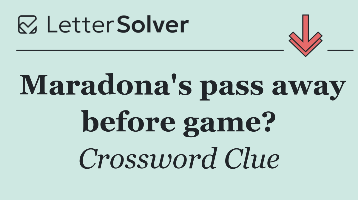 Maradona's pass away before game?