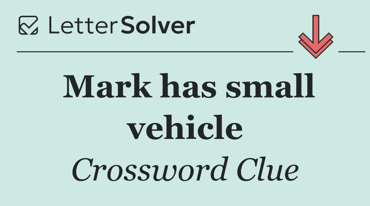 Mark has small vehicle
