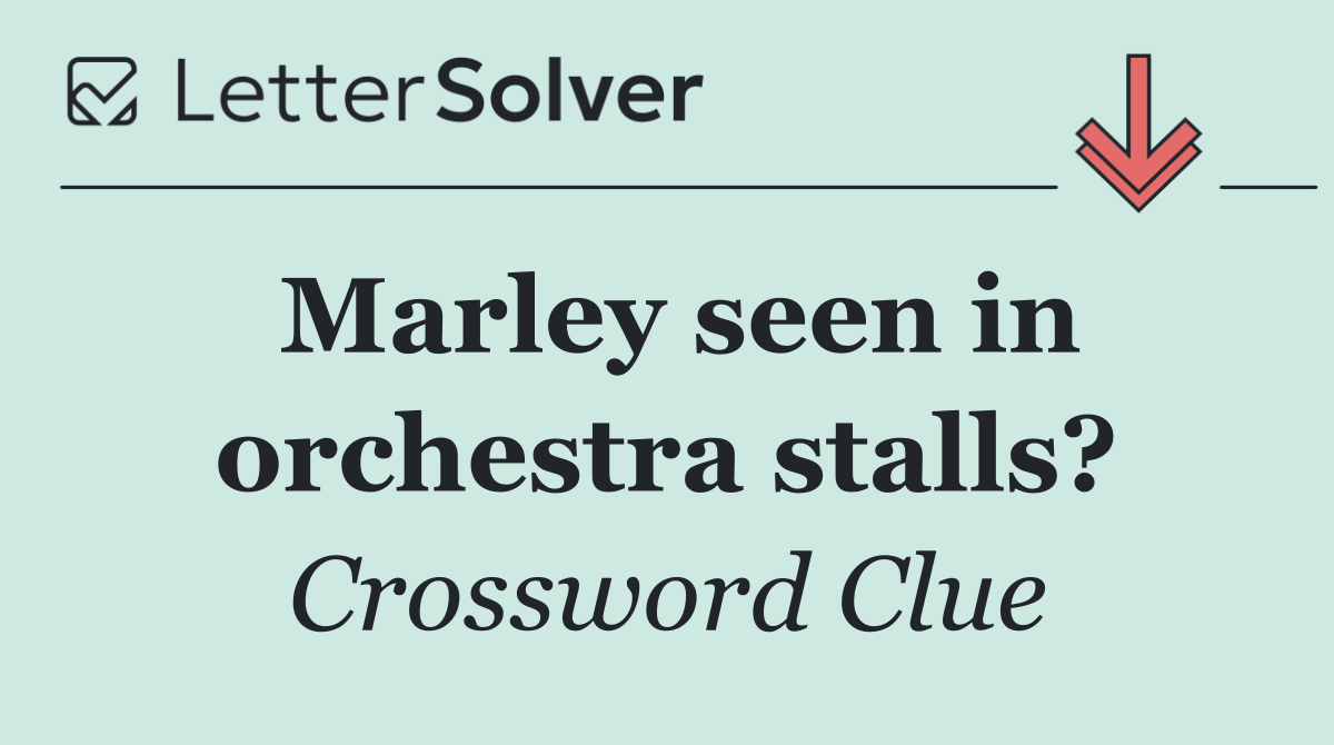 Marley seen in orchestra stalls?