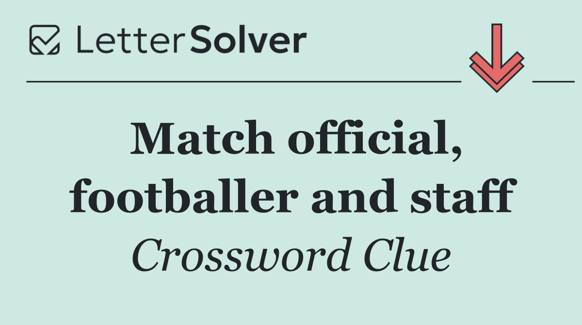 Match official, footballer and staff